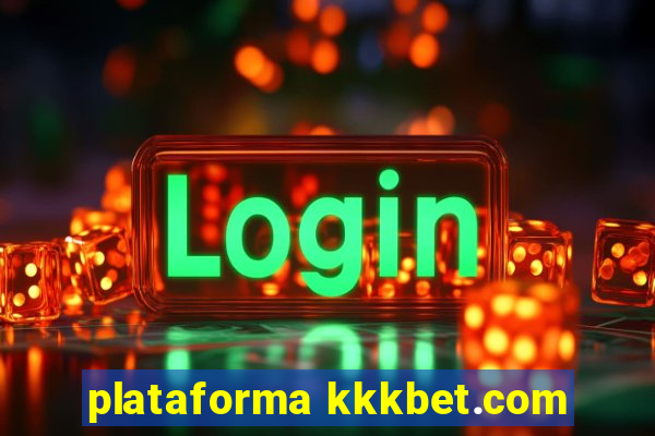 plataforma kkkbet.com