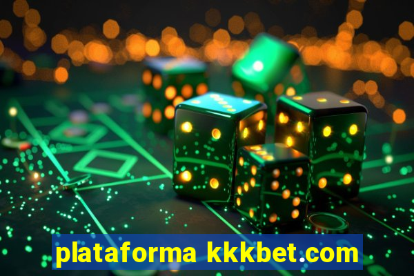 plataforma kkkbet.com