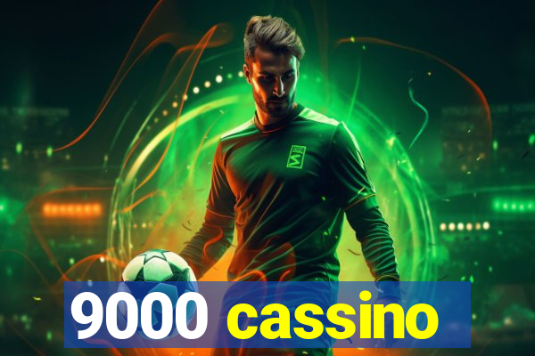 9000 cassino