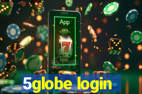 5globe login