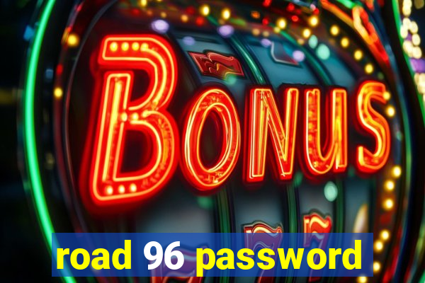 road 96 password