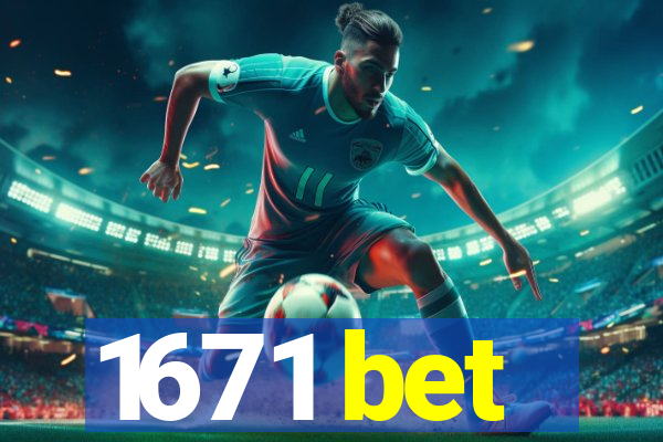 1671 bet