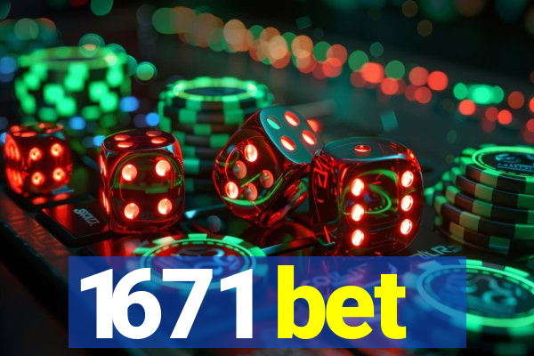 1671 bet