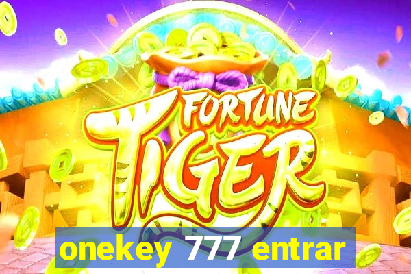 onekey 777 entrar