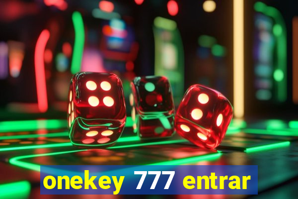 onekey 777 entrar