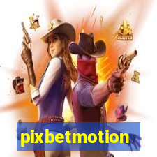 pixbetmotion