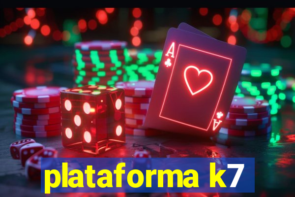 plataforma k7