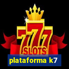 plataforma k7