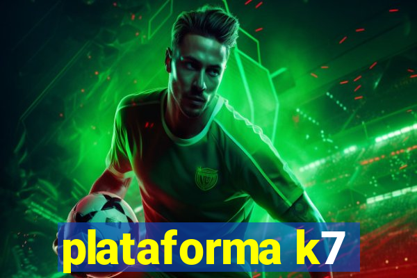 plataforma k7