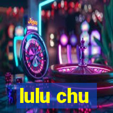 lulu chu