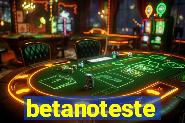 betanoteste