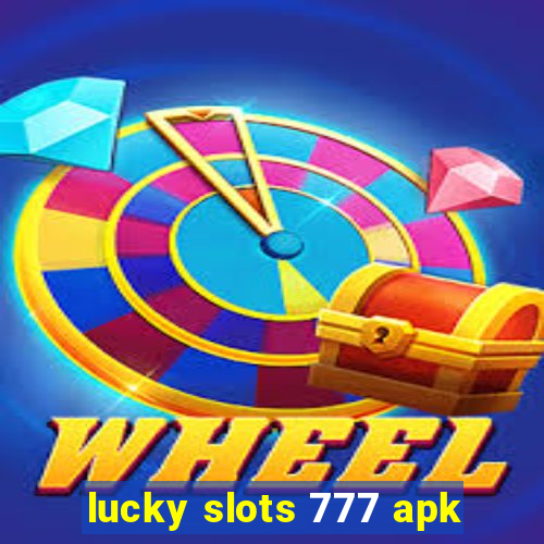 lucky slots 777 apk