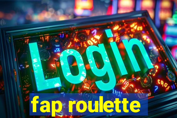 fap roulette