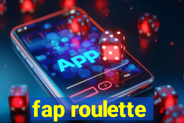 fap roulette