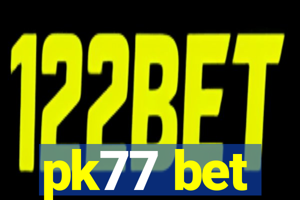 pk77 bet