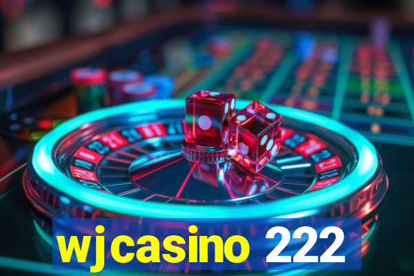 wjcasino 222