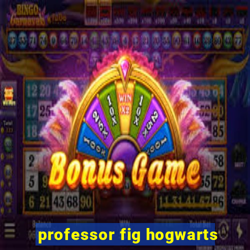 professor fig hogwarts