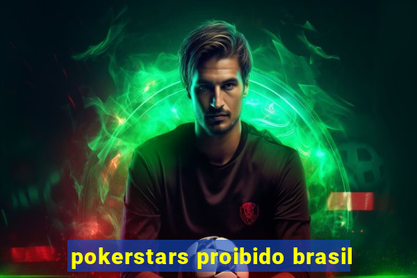 pokerstars proibido brasil