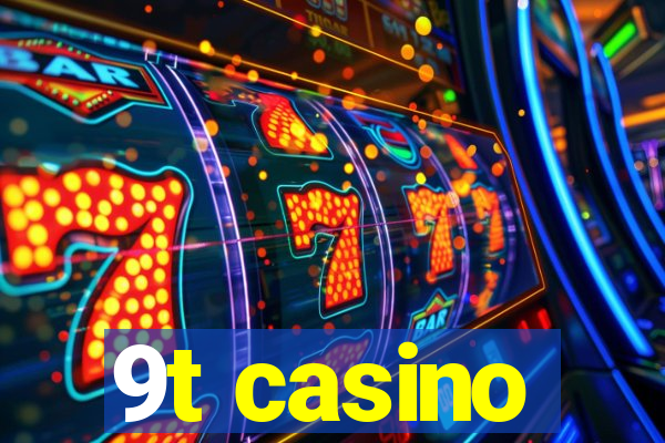 9t casino