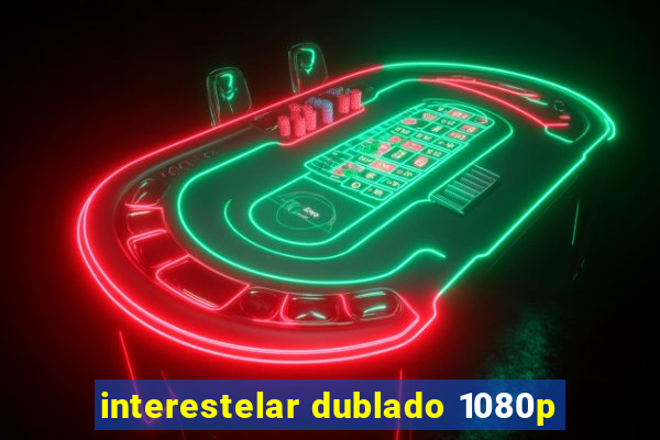 interestelar dublado 1080p