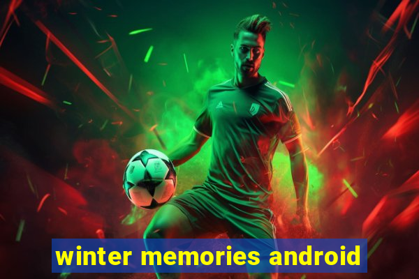 winter memories android