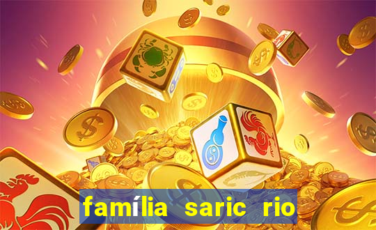 família saric rio de janeiro