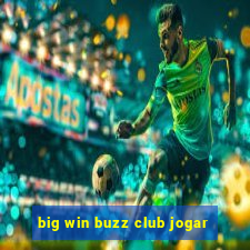 big win buzz club jogar