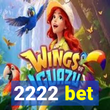 2222 bet