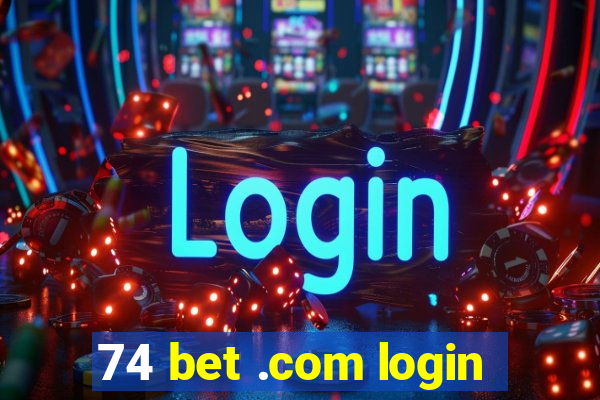 74 bet .com login