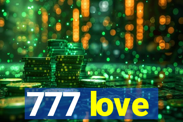 777 love