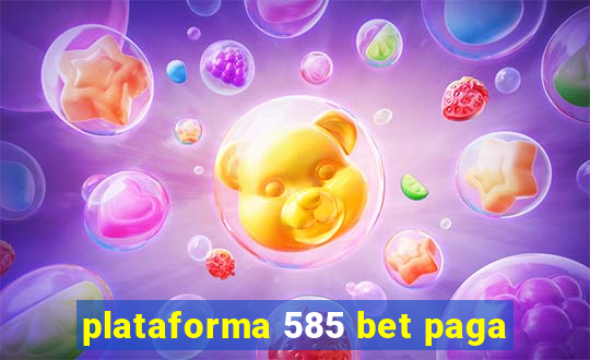 plataforma 585 bet paga