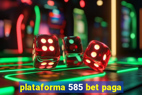 plataforma 585 bet paga