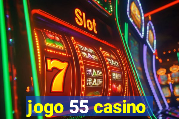 jogo 55 casino