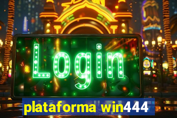 plataforma win444