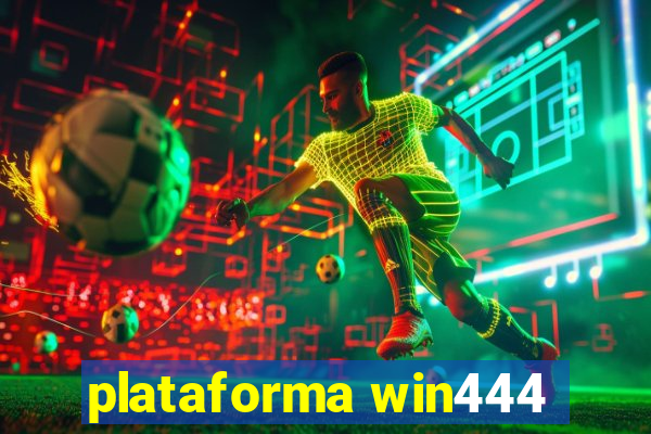 plataforma win444