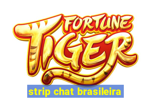 strip chat brasileira