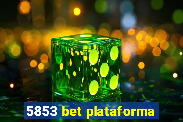 5853 bet plataforma