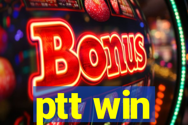 ptt win