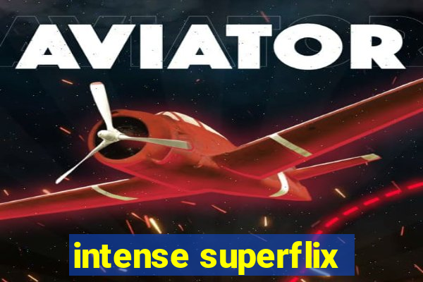 intense superflix