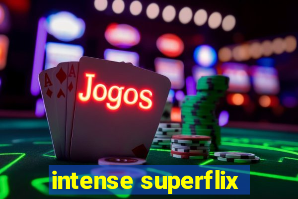 intense superflix