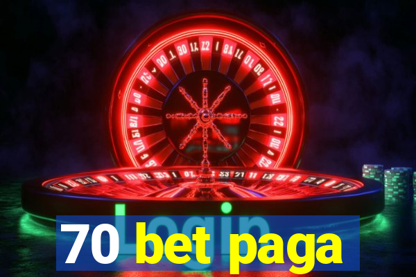 70 bet paga