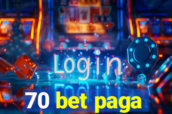 70 bet paga