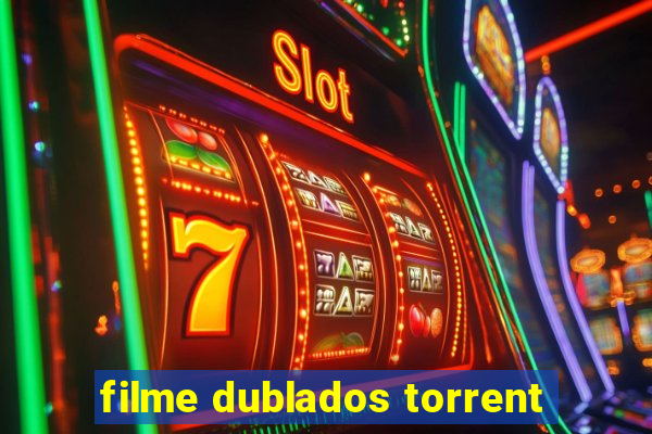 filme dublados torrent