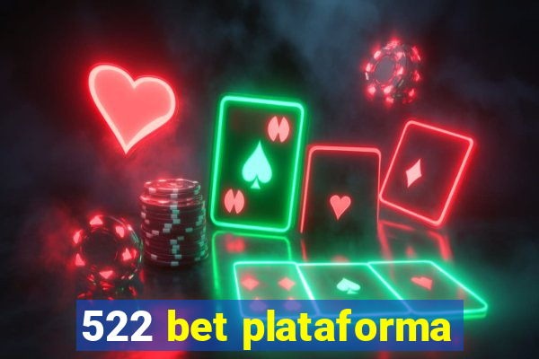 522 bet plataforma