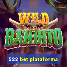 522 bet plataforma