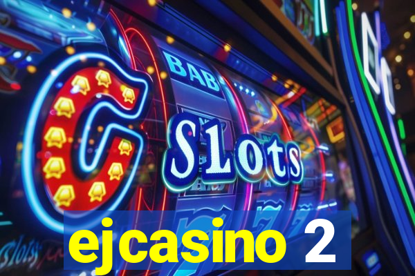 ejcasino 2