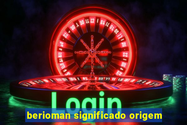 berioman significado origem