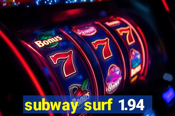 subway surf 1.94