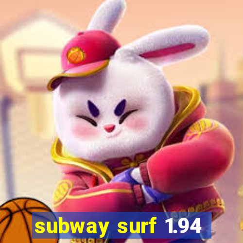 subway surf 1.94