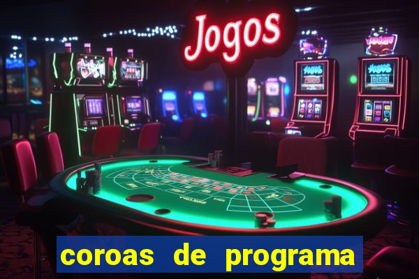 coroas de programa de porto alegre